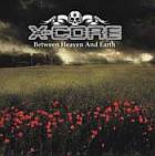 X-CORE - Between Heaven And Earth