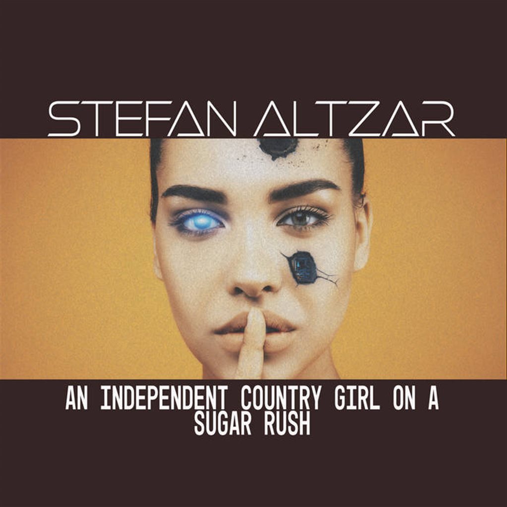 STEFAN ALTZAR - An Independent Country Girl On A Sugar Rush