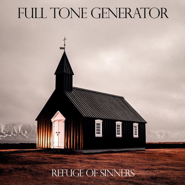 FULL TONE GENERATOR - Refuge of Sinners