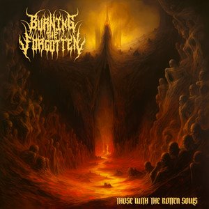 BURNING THE FORGOTTEN - Those With the Rotten Souls