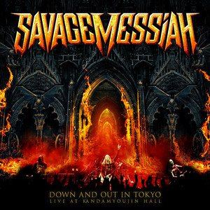 SAVAGE MESSIAH - Down and out in Tokyo - Live at Kandamyojin Hall