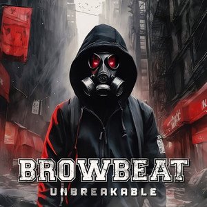 BROWBEAT - Unbreakable