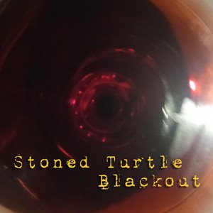 STONED TURTLE - Blackout