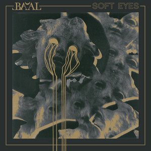 BA'AL - Soft Eyes