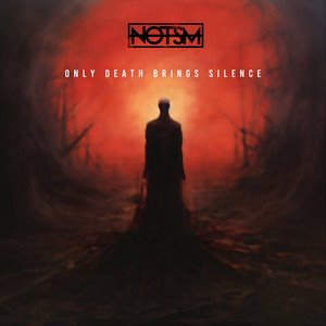 NOTSM - Only Death Brings Silence