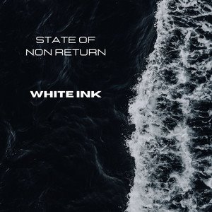 STATE OF NON RETURN - White Ink