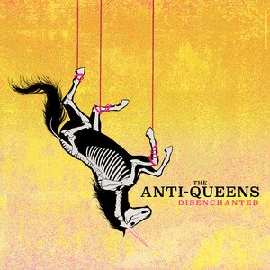 THE ANTI-QUEENS - Disenchanted