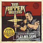 TIM RIPPER OWENS - Play My Game