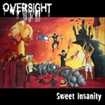 OVERSIGHT - Sweet Insanity