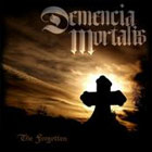 DEMENCIA MORTALIS - The Forgotten