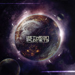 BETWEEN THE PLANETS - Immersion Into The Unknown