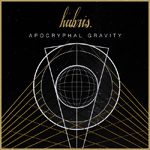 HUBRIS - Apocryphal Gravity