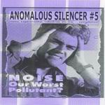 ANOMALOUS SILENCER - #5