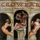 CROWBAR - Time Heals Nothing