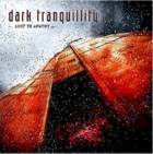 DARK TRANQUILLITY - Lost To Apathy