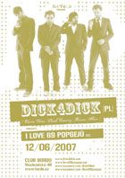 DICK4DICK, I LOVE 69 POPGEJ - Praha, Klub Bordo  12. ervna 2007