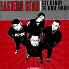 EASTERN STAR - Get Ready To Ride Hard