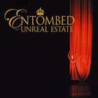 ENTOMBED - Unreal Estate