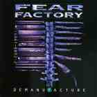 FEAR FACTORY - Demanufacture