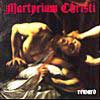 MARTYRIUM CHRISTI - Reward