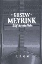 Gustav Meyerink - BÍLÝ DOMINIKÁN