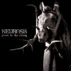 NEUROSIS - Given To The Rising