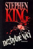 Stephen King - NEZBYTNÉ VÌCI