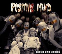 POSITIVE MIND - Silence Gives Consent