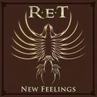 R.E.T. - New Feelings