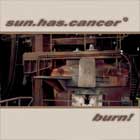SUN.HAS.CANCER - Burn!