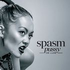 SPASM - Pussy -De Luxe-