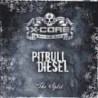 X-CORE / PITBULL DIESEL - The Split