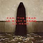 ZAO - The Fear Is What Keeps Us Here
