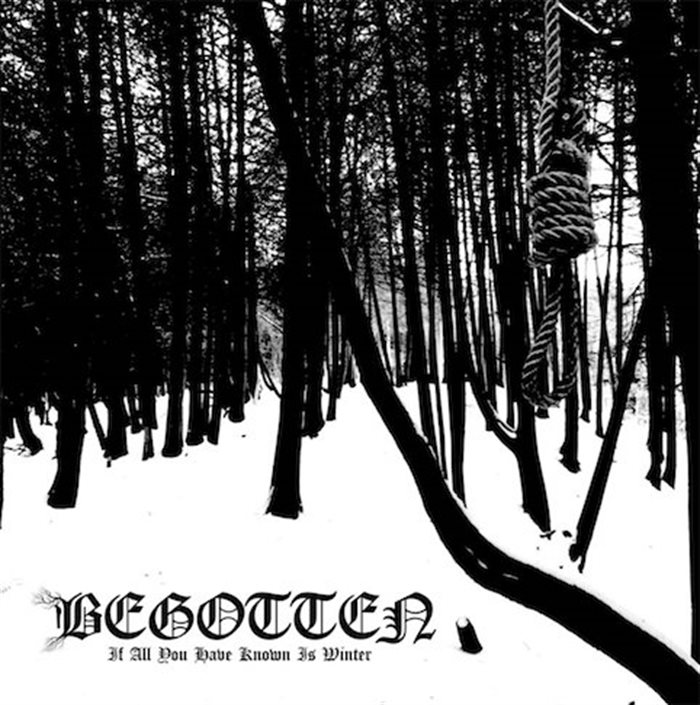 BEGOTTEN - If All You Have Known Is Winter