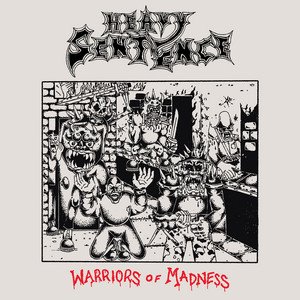 HEAVY SENTENCE - Warriors of Madness