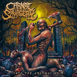 CARNAL SAVAGERY - Into The Abysmal Void