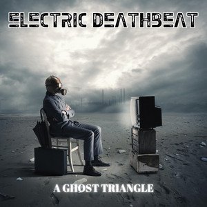ELECTRIC DEATHBEAT - A Ghost Triangle
