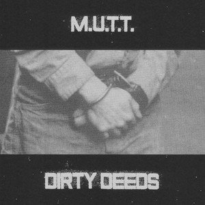 M.U.T.T. - Dirty Deeds
