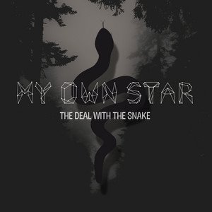 MY OWN STAR - The Deal with the Snake
