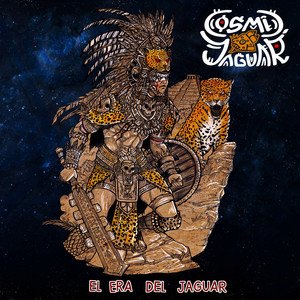 COSMIC JAGUAR - El Era Del Jaguar