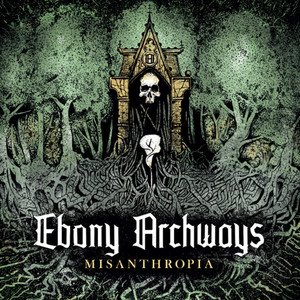 EBONY ARCHWAYS - Misanthropia