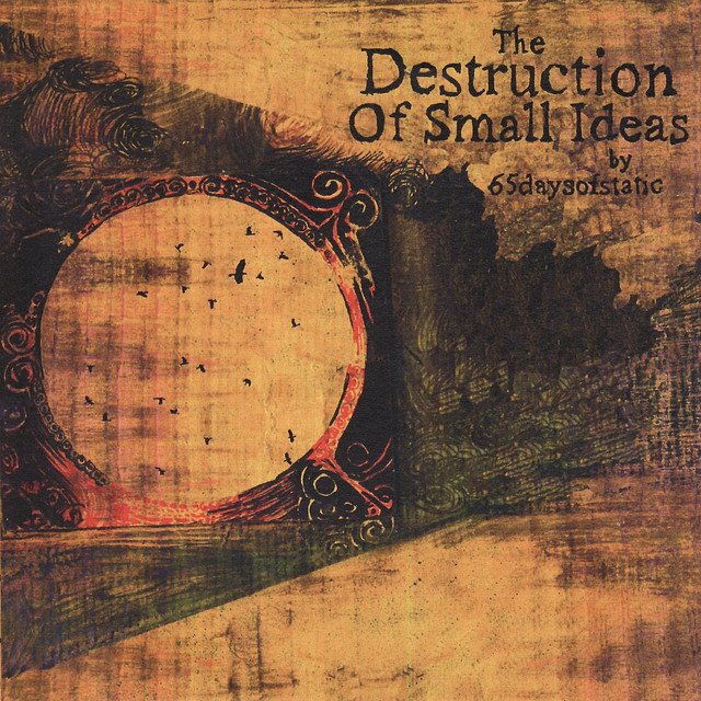 65DAYSOFSTATIC - The Destruction Of Small Ideas