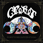 CROBOT - Something Supernatural