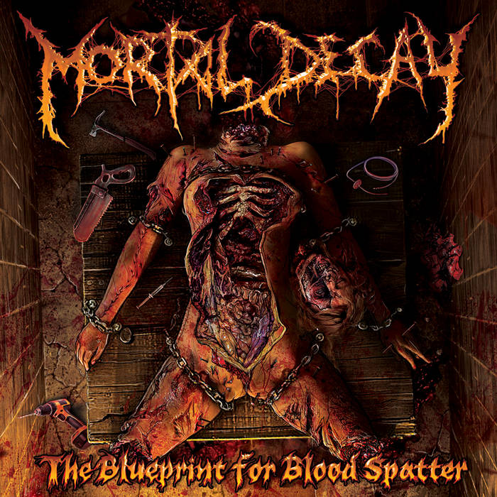 MORTAL DECAY - The Blueprints For Blood Spatter