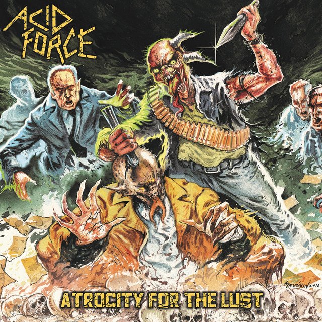 ACID FORCE - Atrocity For The Lust