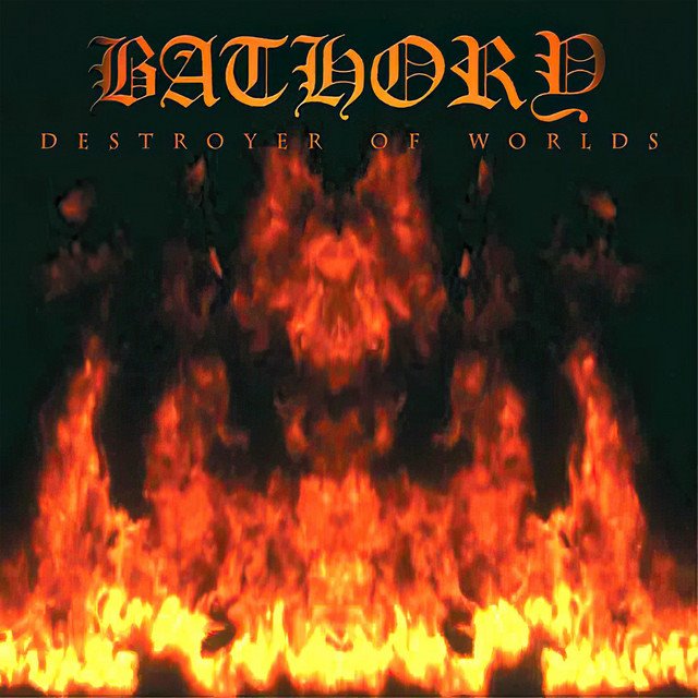BATHORY - Destroyer Of Worlds