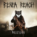BENEA REACH - Possession