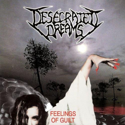 DESECRATED DREAMS - Feelings Of Guilt