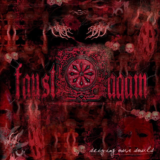 FAUST AGAIN - Seizing Our Souls