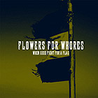 FLOWERS FOR WHORES - When Gods Fight For A Flag